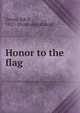 Honor to the flag, Green, Job R., 1827- [from old catalog] 