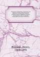 The history of Waterbury, Connecticut; the original township embracing present Watertown and Plymouth, and parts of Oxford, Wolcott, Middlebury, Prospect and Naugatuck. With an appendix of biography, genealogy and statistics, Bronson, Henry, 1804-1893 