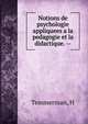 Notions de psychologie appliquees a la pedagogie et la didactique. --, H. Temmerman 