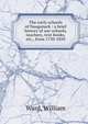 The early schools of Naugatuck : a brief history of our schools, teachers, text books, etc., from 1730-1850, Ward, William 