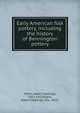 Early American folk pottery, including the history of Bennington pottery, Pitkin, Albert Hastings, 1852-1917,Pitkin, Albert Hastings, Mrs., 1853- 