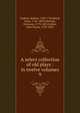 A select collection of old plays : in twelve volumes. 9, Dodsley Robert 