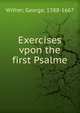 Exercises vpon the first Psalme, Wither, George, 1588-1667 