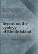Report on the geology of Rhode Island, Providence Franklin Society,Jackson, Charles T. (Charles Thomas), 1805-1880 