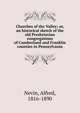 Churches of the Valley; or, an historical sketch of the old Presbyterian congregations of Cumberland and Franklin counties in Pennsylvania, Nevin, Alfred, 1816-1890 