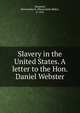 Slavery in the United States. A letter to the Hon. Daniel Webster, Sampson, Marmaduke B. (Marmaduke Blake), d. 1876 