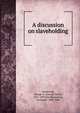 A discussion on slaveholding, Armstrong, George D. (George Dodd), 1813-1899,Van Rensselaer, Cortlandt, 1808-1860 