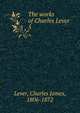 The works of Charles Lever. 5, Lever, Charles James, 1806-1872 
