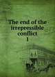The end of the irrepressible conflict. 1, Merchant of Philadelphia,African American Pamphlet Collection (Library of Congress) DLC 