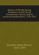 History of the Big Spring Presbytery of the United Presbyterian Church, and its territorial predecessors, 1750-1879, Scouller, James Brown, 1820-1899 