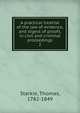 A practical treatise of the law of evidence, and digest of proofs, in civil and criminal proceedings. 2, Starkie, Thomas, 1782-1849 