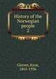 History of the Norwegian people. 2, Gjerset, Knut, 1865-1936 