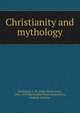Christianity and mythology, J. M. Robertson 
