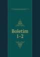 Boletim. 1-2, Academia das Ciencias de Lisboa. Classe de Sciencias Moraes, Politicos e Bellas Letras (Segunda Classe) 