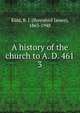 A history of the church to A. D. 461. 3, Kidd, B. J. (Beresford James), 1863-1948 