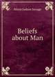 Beliefs about Man, Minot J. Savage 