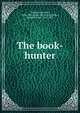 The book-hunter, John Hill Burton 