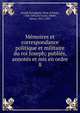 M?moires et correspondance politique et militaire du roi Joseph; publi?s, annot?s et mis en ordre, Joseph Bonaparte, King of Spain, 1768-1844,Du Casse, Albert, baron, 1813-1893 