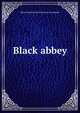 Black abbey, Maria Henrietta de la Cherois-Crommelin 