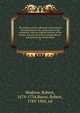The history of the sufferings of the church of Scotland from the restoration to the revolution, with an original memoir of the author, extracts from his correspondence, and preliminary dissertation. 3, Wodrow, Robert, 1679-1734,Burns, Robert, 1789-1869, ed 