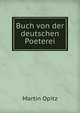 Buch von der deutschen Poeterei, Martin Opitz 