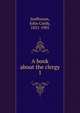 A book about the clergy. 1, Jeaffreson John Cordy 