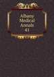Albany Medical Annals. 41, Albany Medical College. Alumni Association. Journal,Albany Medical College. Catalogue: 1935/36-,Medical Society of the County of Albany. Albany medical annals 