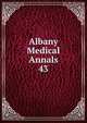 Albany Medical Annals. 43, Albany Medical College. Alumni Association. Journal,Albany Medical College. Catalogue: 1935/36-,Medical Society of the County of Albany. Albany medical annals 