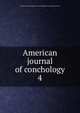 American journal of conchology. 4, Academy of Natural Sciences of Philadelphia. Conchological Section 