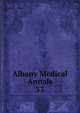 Albany Medical Annals. 33, Albany Medical College. Alumni Association. Journal,Albany Medical College. Catalogue: 1935/36-,Medical Society of the County of Albany. Albany medical annals 
