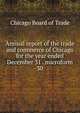 Annual report of the trade and commerce of Chicago for the year ended December 31 . microform. 30, Chicago Board of Trade 