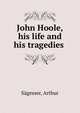 John Hoole, his life and his tragedies, S?gesser, Arthur 
