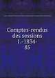 Comptes-rendus des sessions 1.-1834-. 85, Congr?s arch?ologique de France,Soci?t? fran?aise d'arch?ologie,Congr?s arch?ologique de France. S?ances g?n?rales 