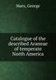 Catalogue of the described Araneae of temperate North America, Marx, George 