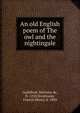 An old English poem of The owl and the nightingale, Guildford, Nicholas de, fl. 1250,Stratmann, Francis Henry, d. 1884 