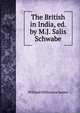 The British in India, ed. by M.J. Salis Schwabe, William Milbourne James 
