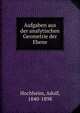 Aufgaben aus der analytischen Geometrie der Ebene, Hochheim, Adolf, 1840-1898 