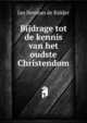 Bijdrage tot de kennis van het oudste Christendom, Jan Herman de Ridder 
