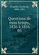 Questions de mon temps, 1836 1856. 03, Girardin, ?mile de, 1806-1881 