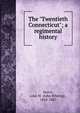 The "Twentieth Connecticut"; a regimental history, Storrs, John W. (John Whiting), 1824-1887 