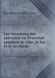 Les invasions des sarrasins en Provence pendant le viiie, le ixe et le xe siecle, Emmanuel Guillaume Rey 