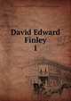 David Edward Finley. 1, United States. 64th Congress, 2d session, 1916-1917. [from old catalog],United States. Congress. Memorial addresses. [from old catalog] 