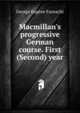 Macmillan's progressive German course. First (Second) year, George Eugene Fasnacht 