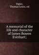 A memorial of the life and character of James Bowen Everhart;, Ogier, Thomas Louis, ed 