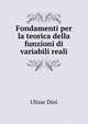 Fondamenti per la teorica della funzioni di variabili reali, Ulisse Dini 
