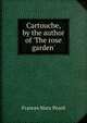 Cartouche, by the author of 'The rose garden'., Frances Mary Peard 