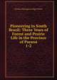 Pioneering in South Brazil: Three Years of Forest and Prairie Life in the Province of Paran. 1-2, Thomas Plantagenet Bigg-Wither 