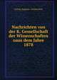 Nachrichten von der K. Gessellschaft der Wissenschaften oaus dem Jahre 1878, Georg-Augusts -Universitat 