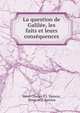 La question de Galilee, les faits et leurs consequences, Henri Charles E L '?pinois, Henri de L 'Epinois 