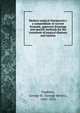 Modern surgical therapeutics: a compendium of current formul?, approved dressings and specific methods for the treatment of surgical diseases and injuries, Napheys, George H. (George Henry), 1842-1876 